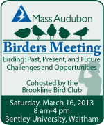 Mass Audubon Birders Meeting 2013